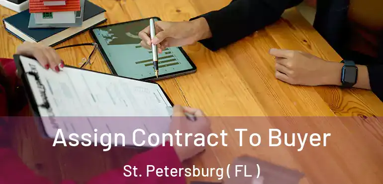  Assign Contract To Buyer St. Petersburg ( FL )