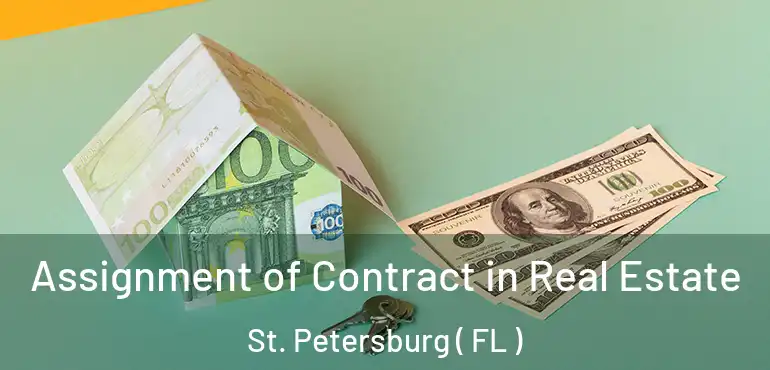  Assignment of Contract in Real Estate St. Petersburg ( FL )