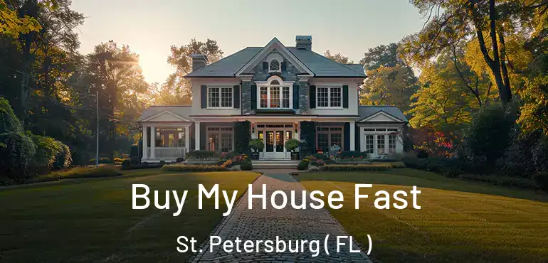  Buy My House Fast St. Petersburg ( FL )