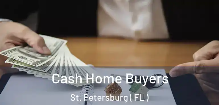  Cash Home Buyers St. Petersburg ( FL )