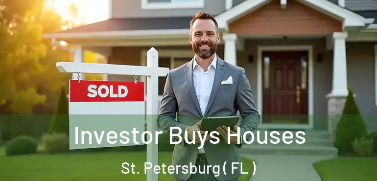  Investor Buys Houses St. Petersburg ( FL )