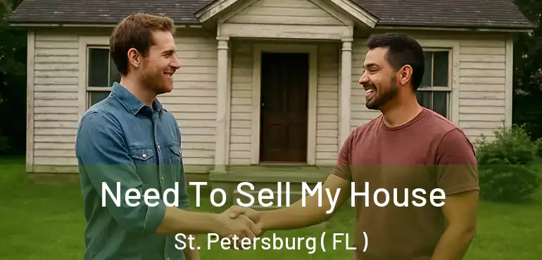 Need To Sell My House St. Petersburg ( FL )