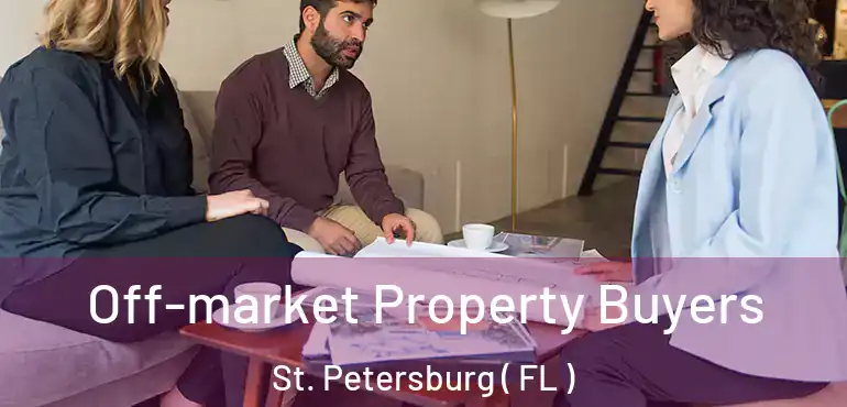  Off-market Property Buyers St. Petersburg ( FL )