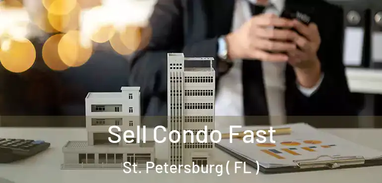  Sell Condo Fast St. Petersburg ( FL )