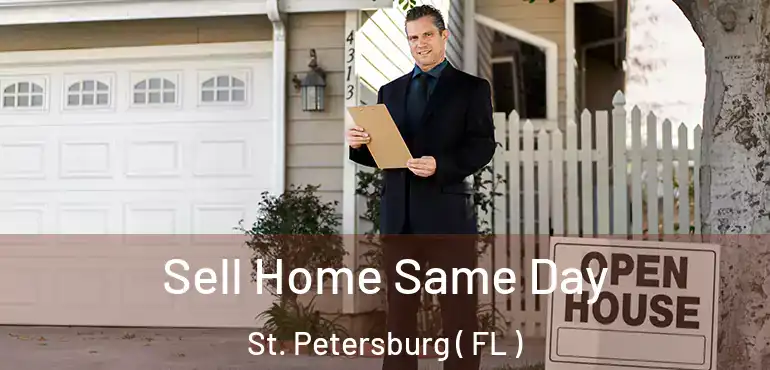  Sell Home Same Day St. Petersburg ( FL )