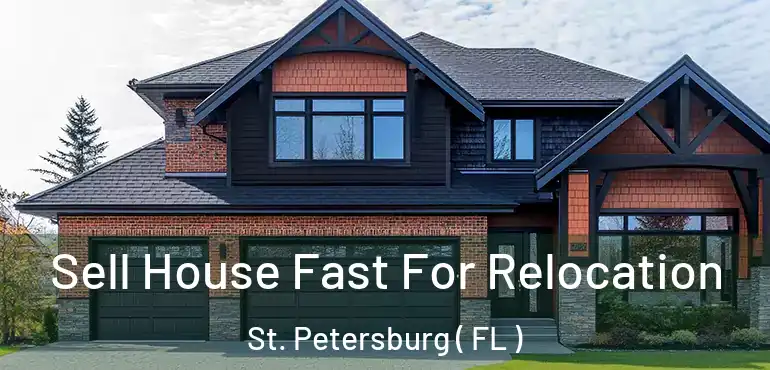  Sell House Fast For Relocation St. Petersburg ( FL )
