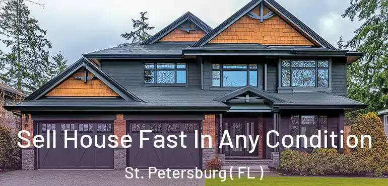  Sell House Fast In Any Condition St. Petersburg ( FL )