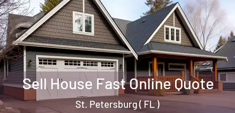  Sell House Fast Online Quote St. Petersburg ( FL )
