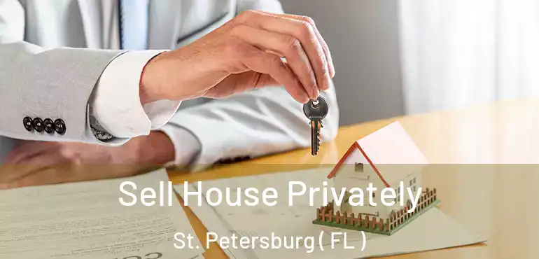  Sell House Privately St. Petersburg ( FL )