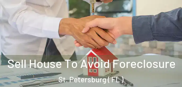  Sell House To Avoid Foreclosure St. Petersburg ( FL )