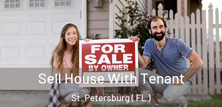  Sell House With Tenant St. Petersburg ( FL )