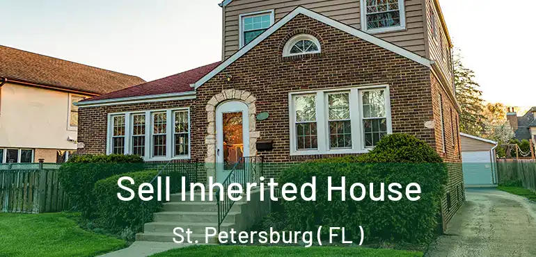  Sell Inherited House St. Petersburg ( FL )