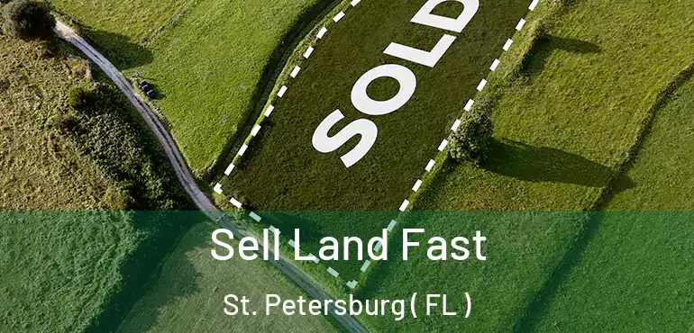  Sell Land Fast St. Petersburg ( FL )